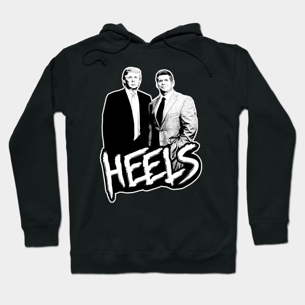 Heels - Trump & McMahon Hoodie by Mark Out Market